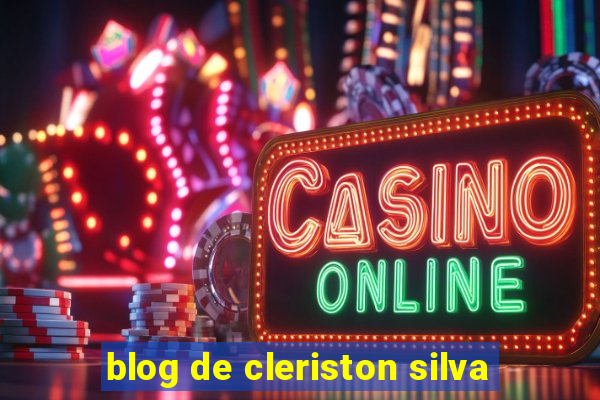 blog de cleriston silva